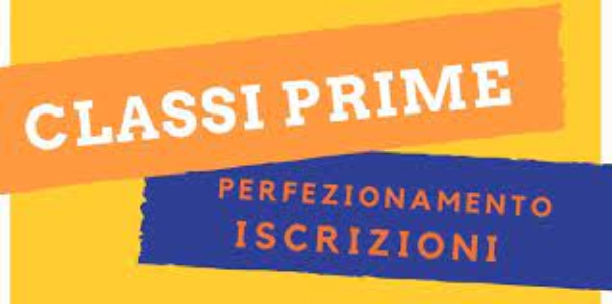 Iscrizioni classi prime a.s.2023-2024: perfezionamento domanda